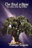 The Final Eclipse (The Return of the Big Mother)