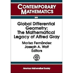 Global Differential Geometry: The Mathematical Legacy of Alfred Gray