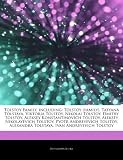 Tolstoy Family, including: Tolstoy (family), Tatyana Tolstaya, Viktoria Tolstoy, Nikolai Tolstoy, Dmitry Tolstoy, Aleksey Konstantinovich Tolstoy, ... Alexandra Tolstaya, Ivan Andreyevich Tolstoy