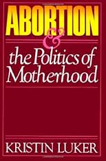 Abortion and the Politics of Motherhood