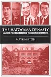 The Hatoyama Dynasty: Japanese Political Leadership Through the Generations