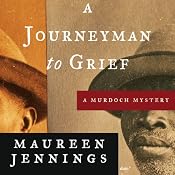 A Journeyman to Grief: A Murdoch Mystery, Book 7 | [Maureen Jennings]