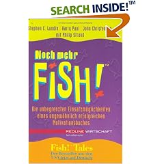 Noch mehr Fish! Die unbegrenzten Einsatzmöglichkeiten eines ungewöhnlich erfolgreichen Motivationsbuchs (Redline Wirtschaft bei ueberreuter) (Gebundene Ausgabe)