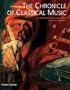 The Chronicle of Classical Music: An Intimate Diary of the Lives and Music of the Great Composers
