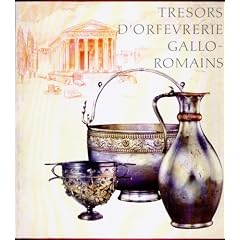 Tr�sors d'orf�vrerie gallo-romains