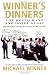 Winners Dinners: The Restaurant and Hotel Guide - Over 600 Places to Visit, Not to Visit, to Love, to Hate!