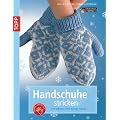 Handschuhe stricken: f�r Klein und Gro�