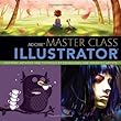 Adobe Master Class: Illustrator Inspiring artwork and tutorials by established and emerging artists