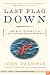 Last Flag Down: The Epic Journey of the Last Confederate Warship