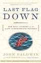 Last Flag Down: The Epic Journey of the Last Confederate Warship