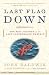 Last Flag Down: The Epic Journey of the Last Confederate Warship