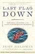 Last Flag Down: The Epic Journey of the Last Confederate Warship