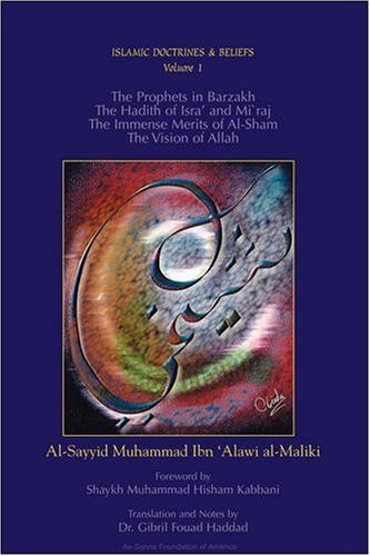 The Prophets in Barzakh/The Hadith of Isra' and Mi`raj/The Immense Merits of Al-Sham/The Vision of Allah