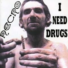 I Need Drugs
