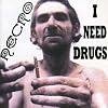 I Need Drugs