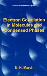 Electron Correlation in Molecules and Condensed Phases (Physics of Solids and Liquids)