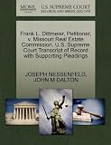 Frank L. Dittmeier, Petitioner, v. Missouri Real Estate Commission. U.S. Supreme Court Transcript of Record with Supporting Pleadings
