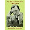 My Best Games of Chess 1908-1923