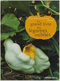 Le grand livre des l�gumes oubli�s