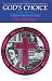God's Choice: The Total World of a Fundamentalist Christian School