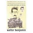 The Work of Art in the Age of Its Technological Reproducibility, and Other Writings on Media