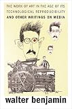 The Work of Art in the Age of Its Technological Reproducibility, and Other Writings on Media