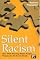 Silent Racism: How Well-Meaning White People Perpetuate the Racial Divide