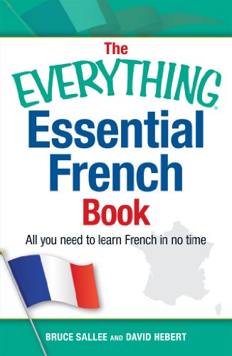 The Everything Essential French Book: All You Need to Learn French in No Time (Everything®)