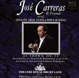 Carreras and Friends Sing Opera Arias and Songs