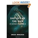 She Left Me the Gun: My Mother's Life Before Me