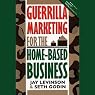 Guerrilla Marketing for the Home-Based Business
