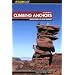 Climbing Anchors, 2nd (How to Climb)