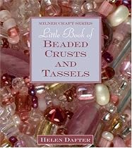 Little Book of Beaded Crusts and Tassels (Milner Craft Series)