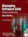Managing Software Debt: Building for Inevitable Change (Agile Software Development Series)