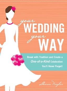 your wedding. your way - sharon naylor your wedding. your way - sharon naylor