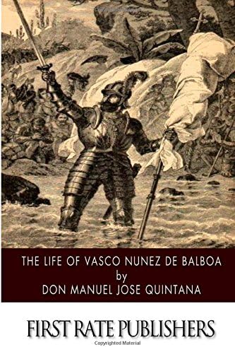 The Life of Vasco Nunez de Balboa