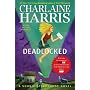 Deadlocked: A Sookie Stackhouse Novel by Charlaine Harris