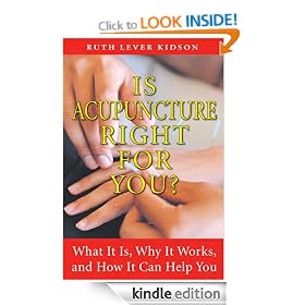 Is Acupuncture Right for You?: What It Is, Why It Works, and How It Can Help You: What It Is, How It Works, and How It Can Help You