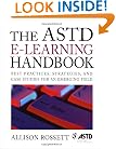 The ASTD e-Learning Handbook : Best Practices, Strategies, and Case Studies for an Emerging Field