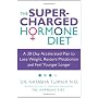The Supercharged Hormone Diet: A 30-Day Accelerate&hellip by Natasha Turner