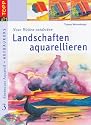 Neue Welten entdecken: Landschaften aquarellieren: Abenteuer Aquarell 3