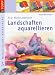 Produkt-Bild: Neue Welten entdecken: Landschaften aquarellieren: Abenteuer Aquarell 3