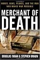 Merchant of Death: Money, Guns, Planes, and the Man Who Makes War Possible