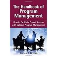 The Handbook of Program Management: How to Facilitate Project Success with Optimal Program Management
