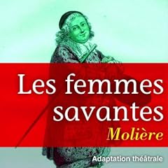 Moli�re : les femmes savantes (Com�die en 5 actes de Moli�re)