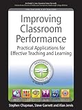 Improving classroom performance : practical applications for effective teaching and learning