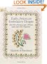 Early American Embroidery Designs: An 1815 Manuscript Album with Over 190 Patterns (Dover Embroidery, Needlepoint)