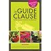Le Guide Clause : Guide pratique complet de jardinage