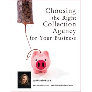 Choosing the Right Collection Agency for your Business (The Collecting Money Series)