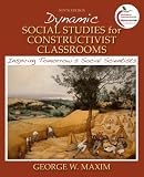 Dynamic Social Studies for Constructivist Classrooms: Inspiring Tomorrow's Social Scientists (9th Edition) image